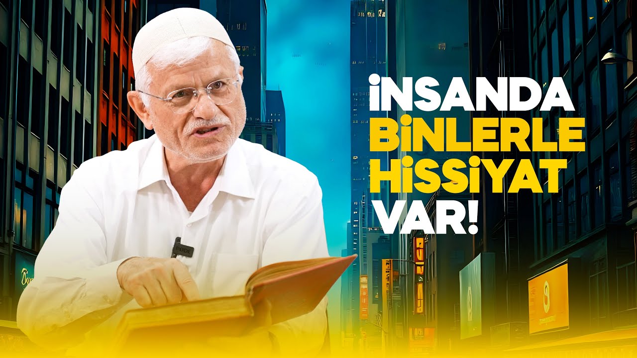 İNSANDA BİNLERLE HİSSİYAT VAR!