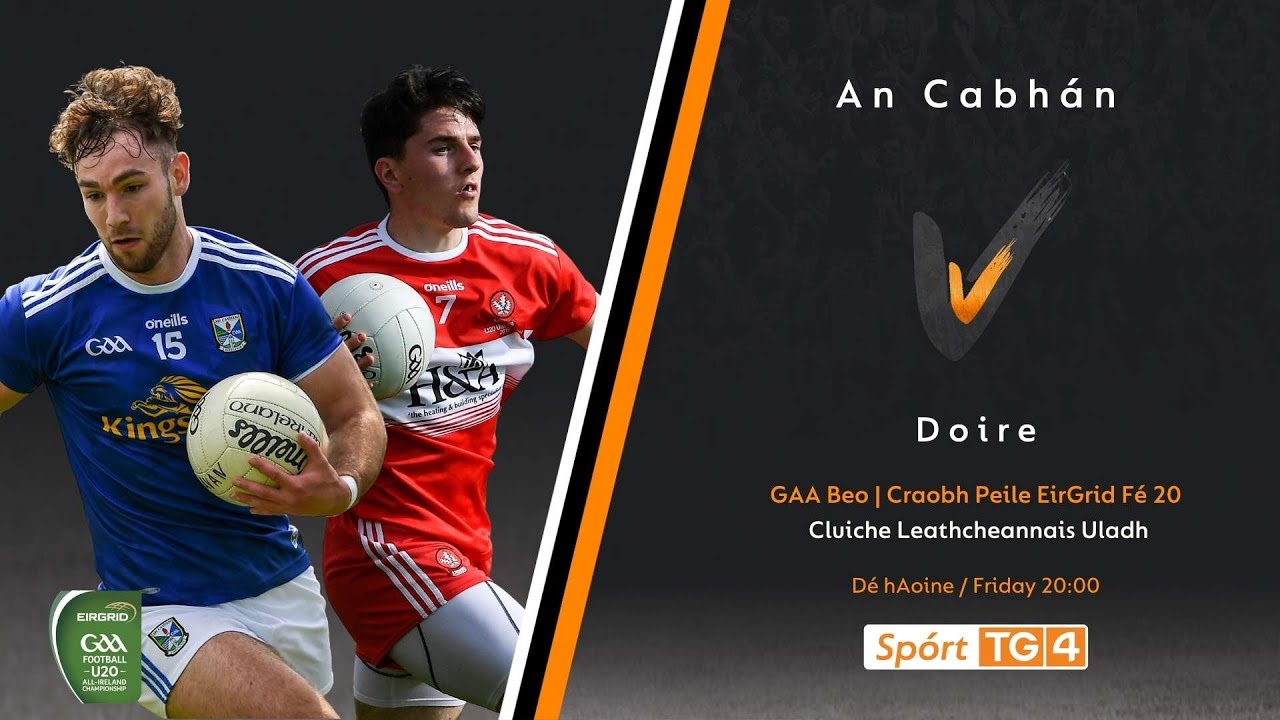 Cavan v Derry | EirGrid U20 Football Championship - Ulster Semi Final 2022