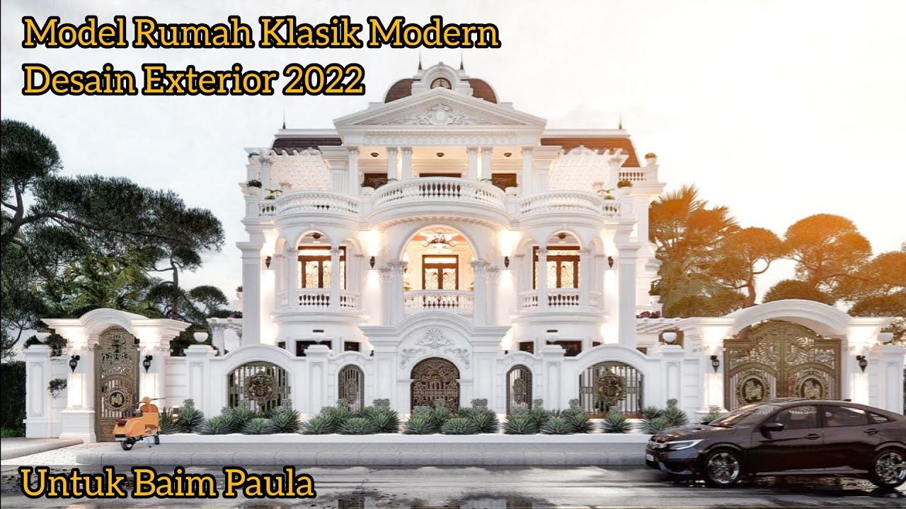 Model Rumah Klasik Modern 2022 Baim Paula