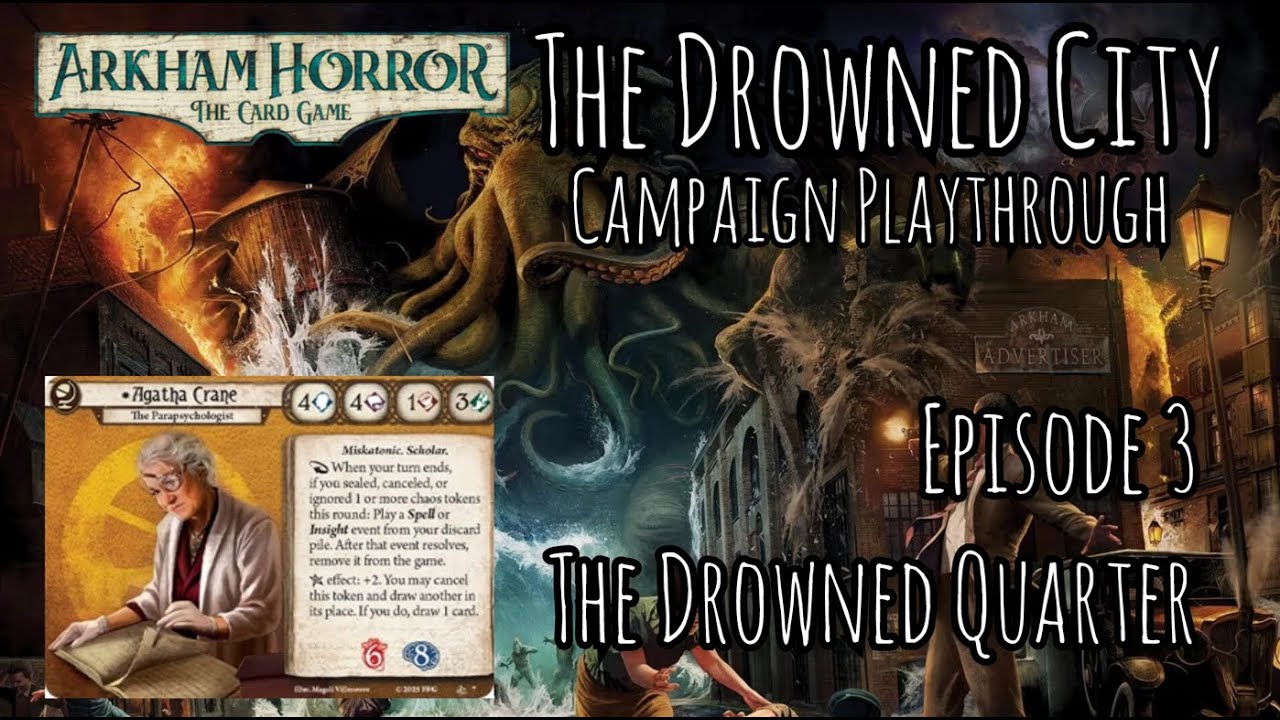 Arkham Horror LCG The Drowned City Campaign Episode 3 The Drowned Quarter