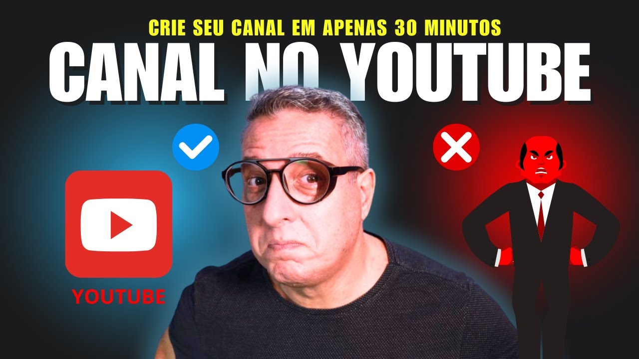 Você consegue criar um CANAL no YOUTUBE em 30 MINUTOS com SUCESSO?