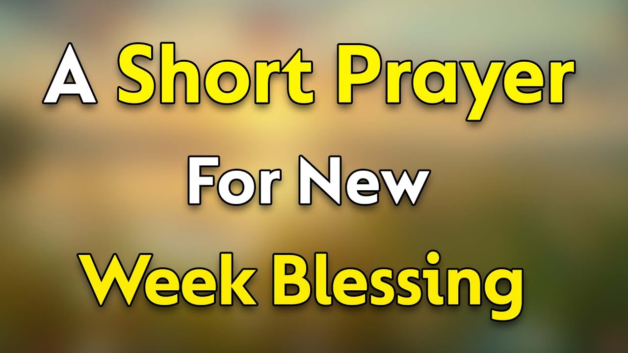 A Prayer For New Week Blessings | Prayer For New Week Blessings