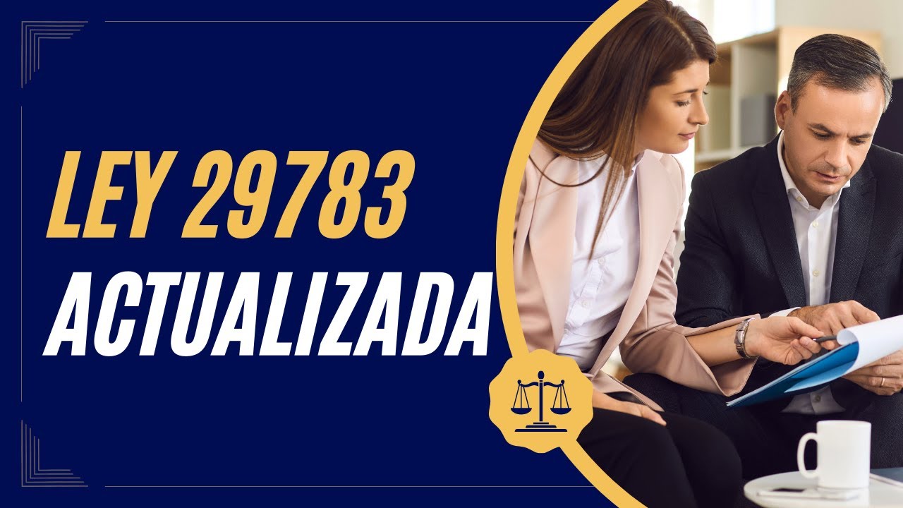 Actualizaci&oacute;n de la Ley de Seguridad y Salud en el Trabajo LEY 29783