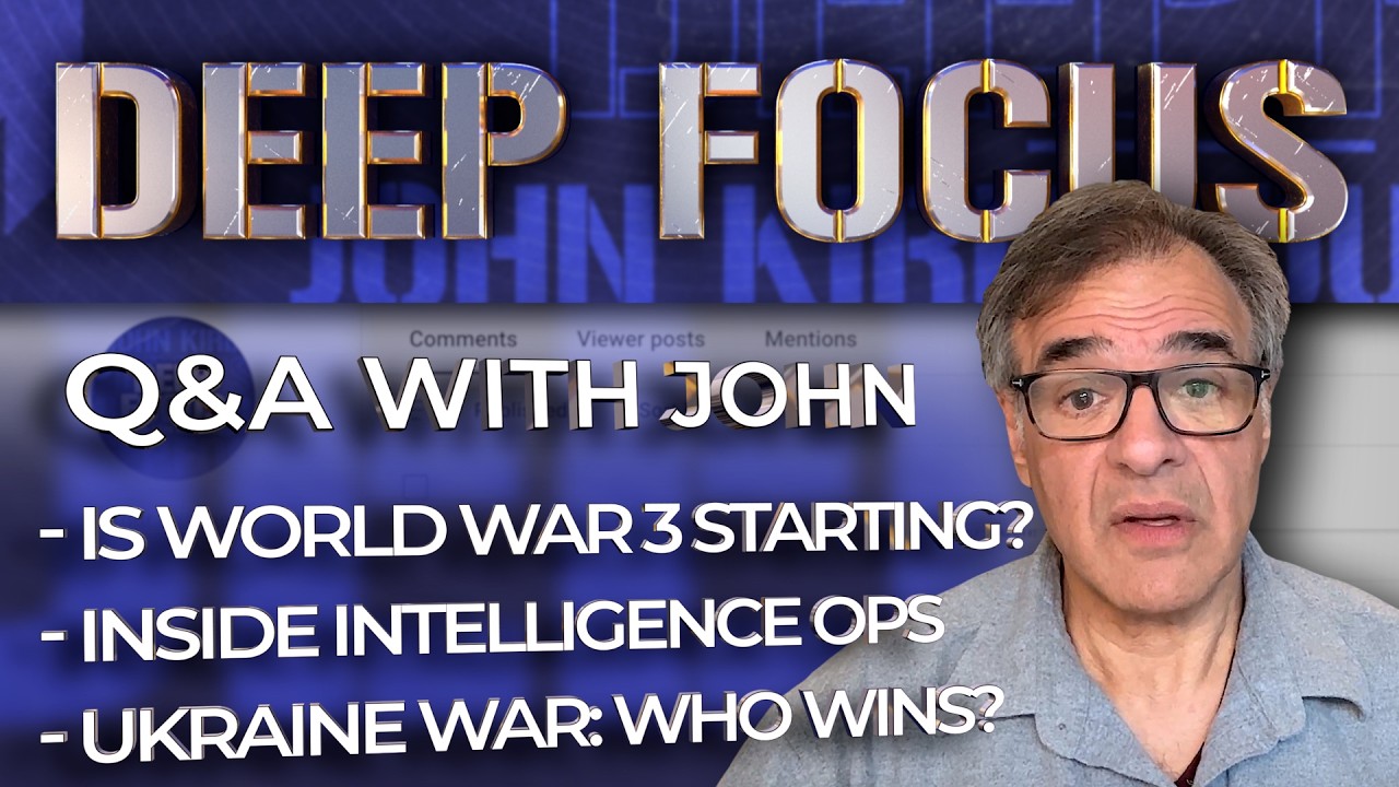 Is World War 3 Starting? Intelligence Operations, Ukraine & More | DEEP FOCUS with John Kiriakou