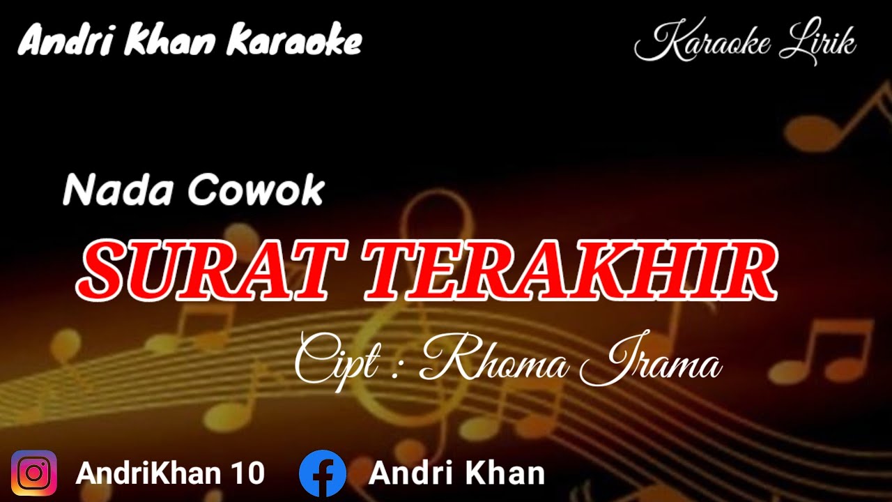KARAOKE LIRIK VERSI ANDRI KHAN ~ SURAT TERAKHIR  (NADA COWOK )~CIPT : H RHOMA IRAMA