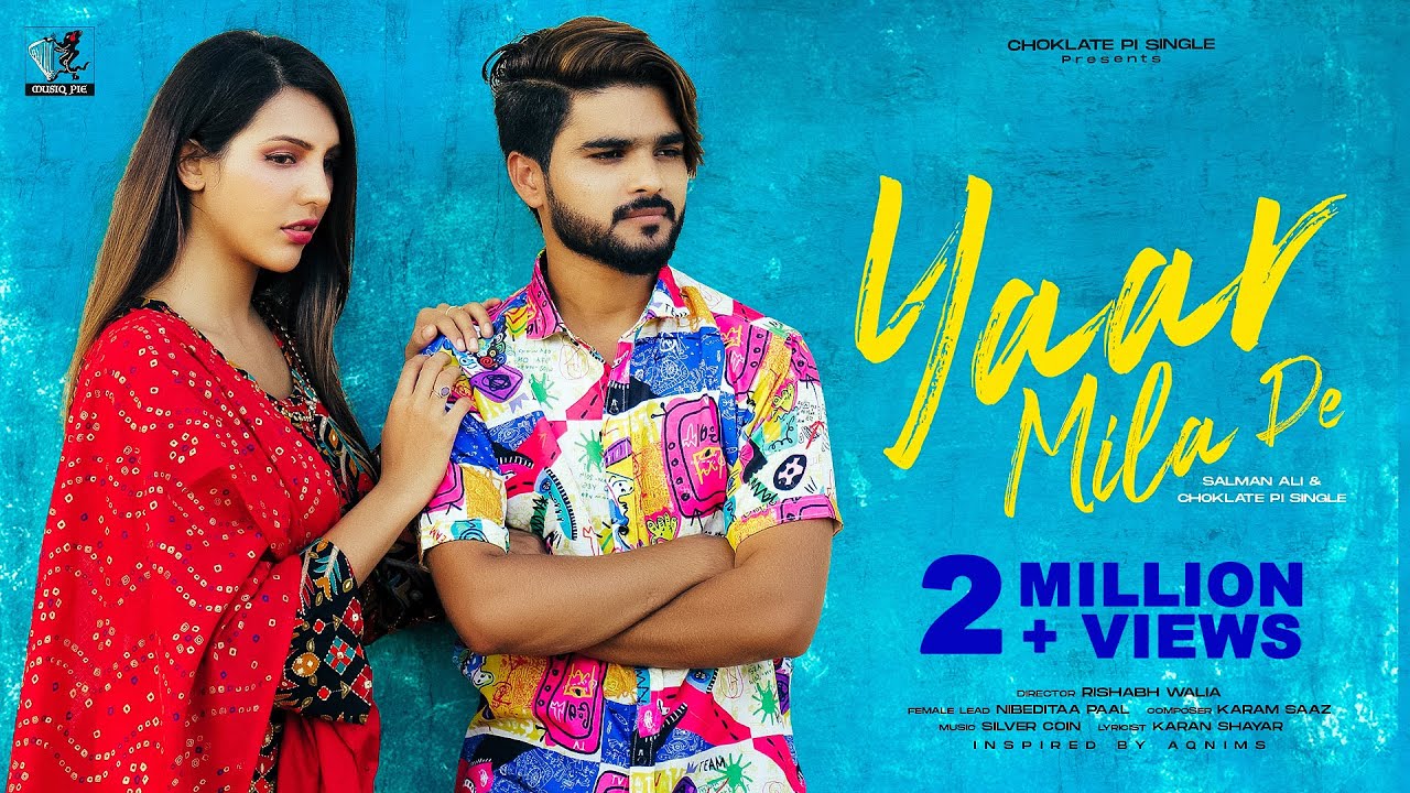Yaar Mila De - Official Video | Salman Ali & Choklate Pi | Nibedita P, Rishabh, Karam, Silver, Karan