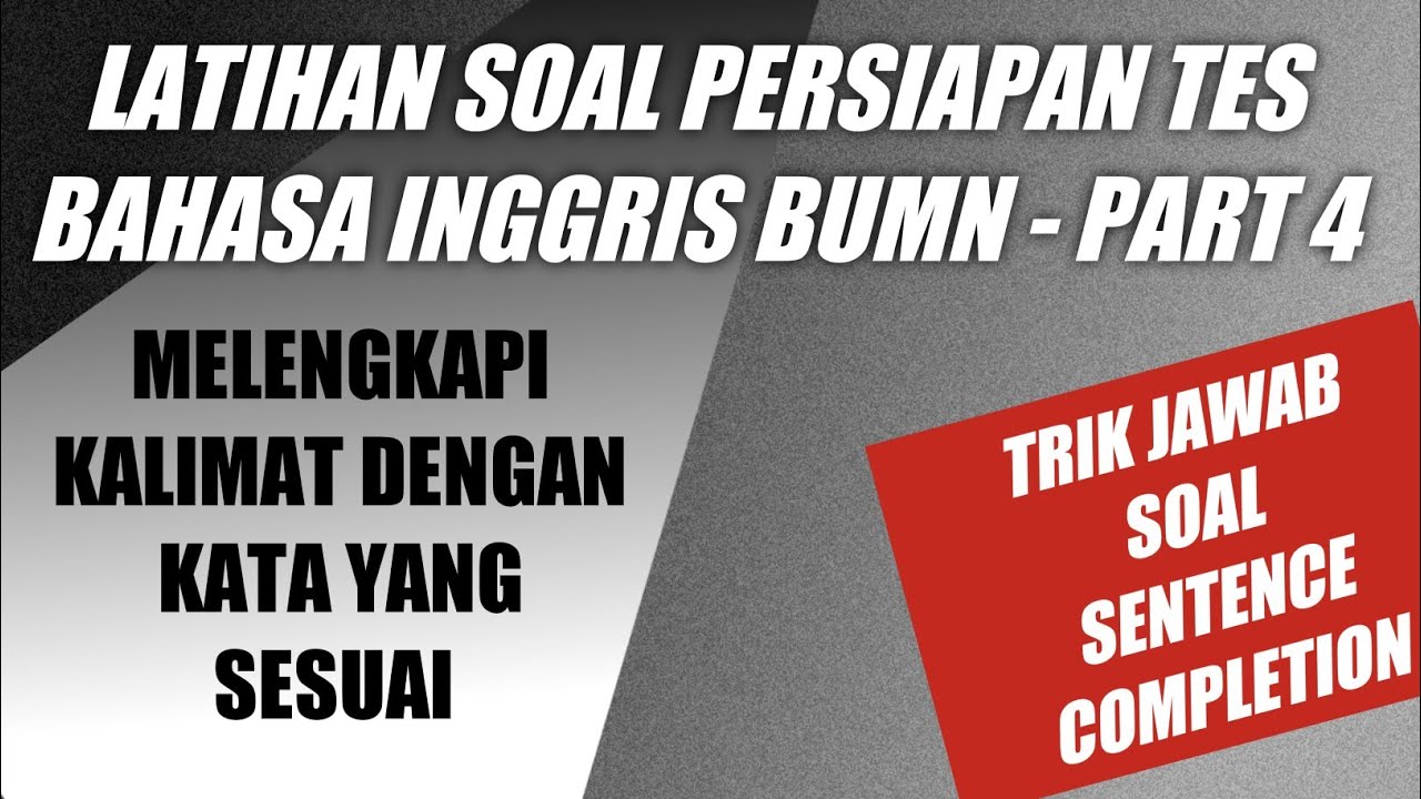 LATIHAN SOAL TES BAHASA INGGRIS BUMN |PART 4 | SENTENCE COMPLETION