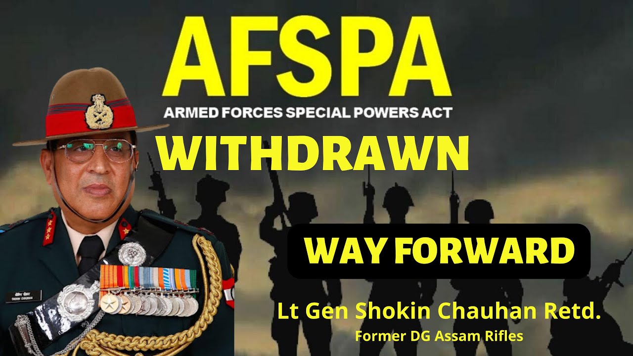AFSPA Withdrawn. North East India. Lt Gen Shokin Chauhan I Aadi
