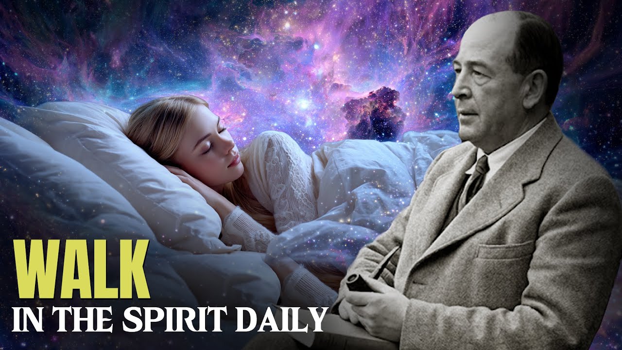 Walking in the Spirit  || Fall Asleep With C.S. Lewis