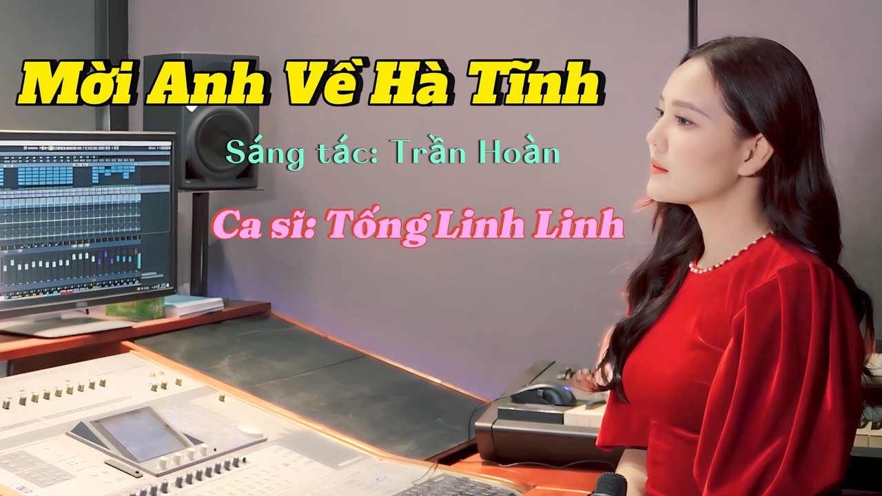 Mời Anh Về Hà Tĩnh - Tống Linh Linh || Sáng tác: Trần Hoàn