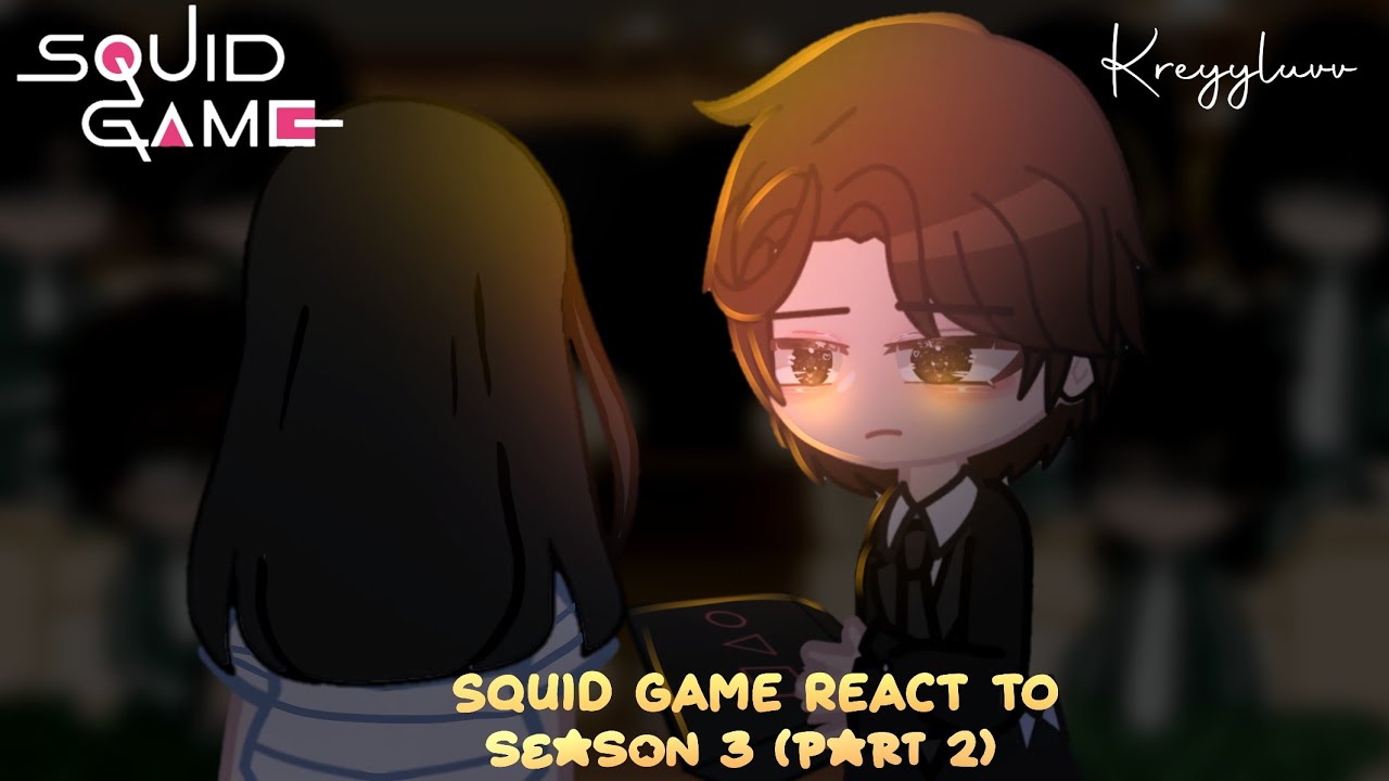 ִ ࣪𖤐Squid Game React To Season 3 (part 2) ✦ Series 2 ✦ Credits on description ✦ kreyyluvyˎˊ˗