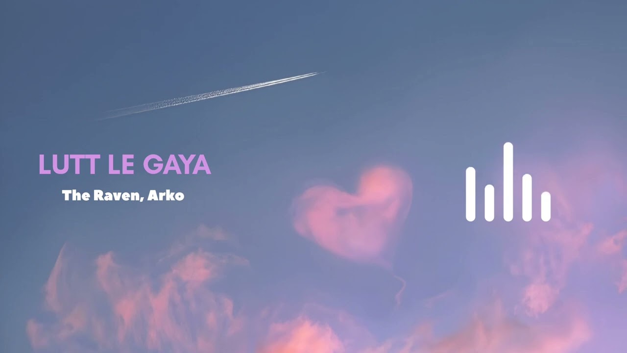 The Raven, Arko - Lutt Le Gaya (Official Visualizer)