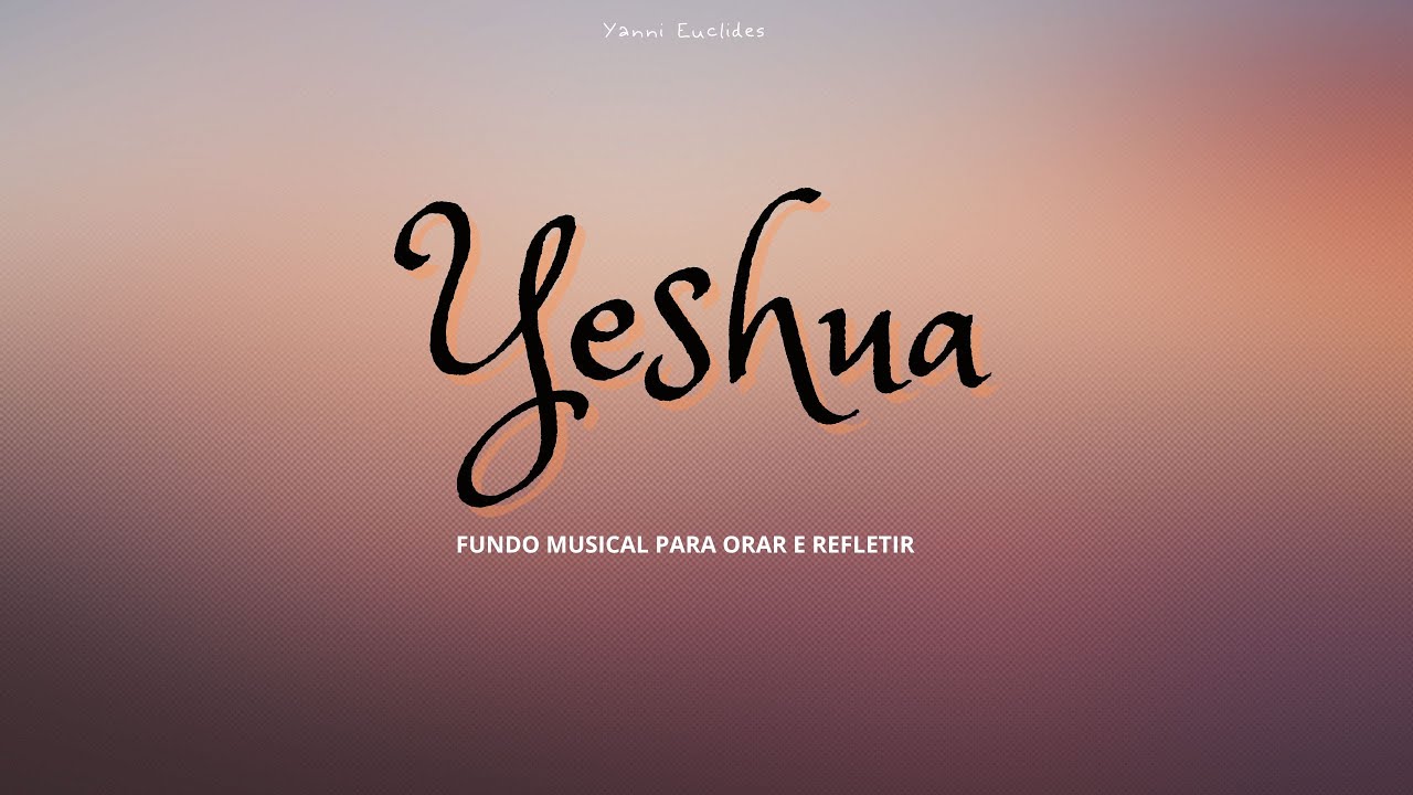 Fundo Musical Para ORAÇÃO | Yeshua | Instrumental Worship espontâneo | Louvores que tocam em 2022