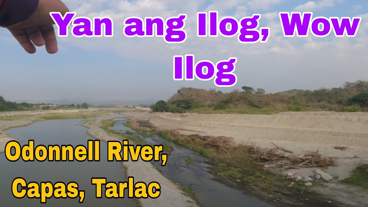 Yan ang Ilog, Wow Ilog, Odonnell River, Capas, Tarlac| RCLAGALAG TV