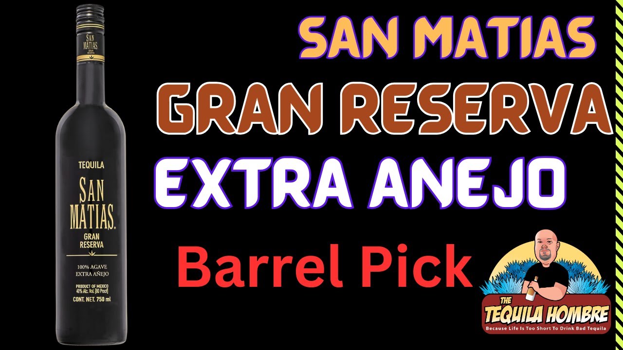 San Matias Gran Reserva XA Single Barrel Pick   The Tequila Hombre