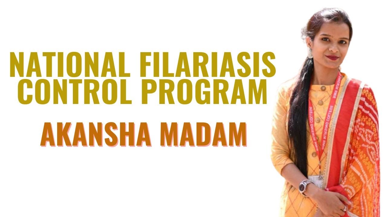 National Filariasis Control Program II B Sc 4th Year II Community Health Nursing II