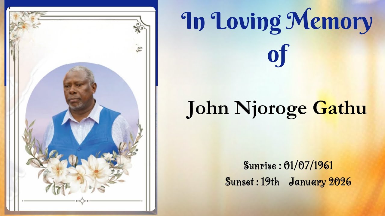 In loving Memory of John Njoroge Gathu || Burial Service