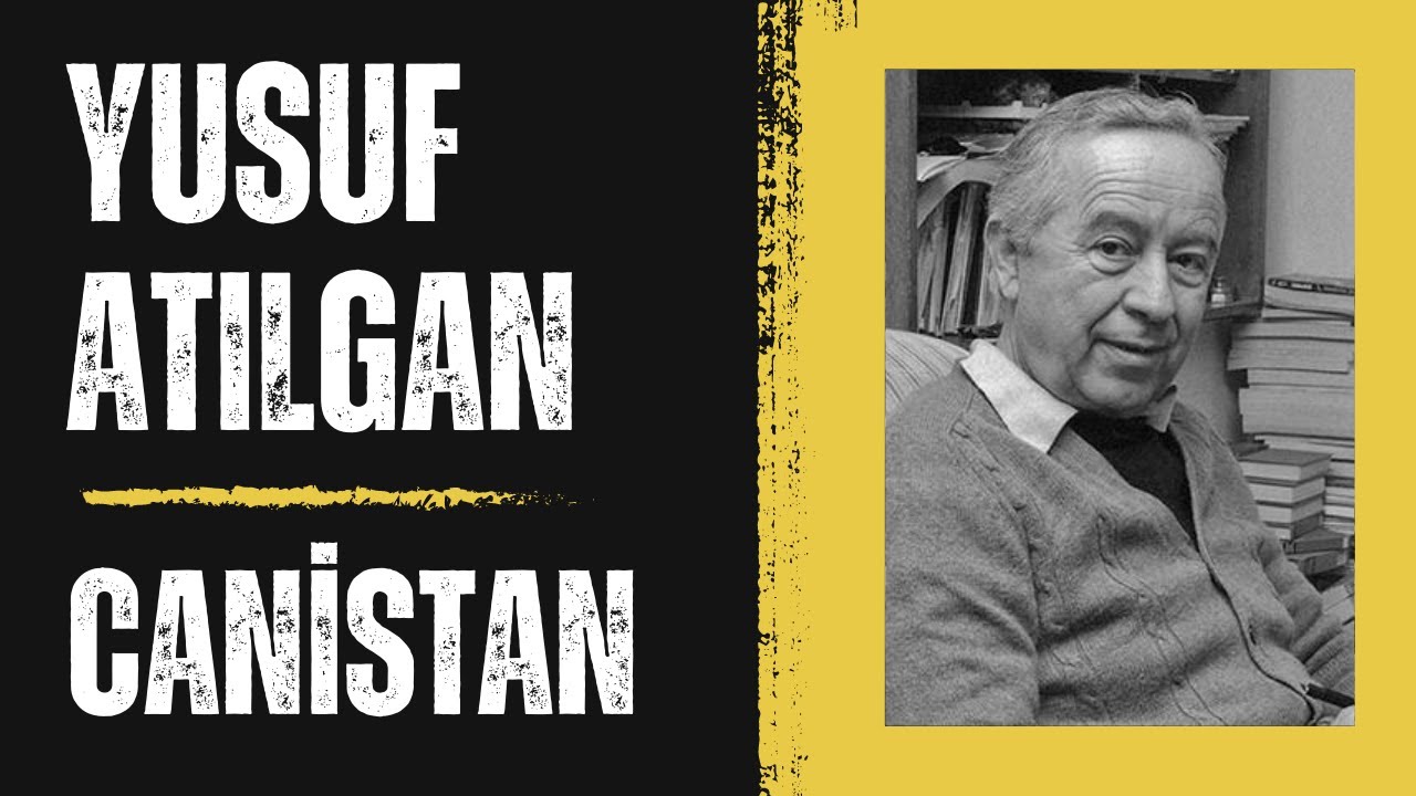 Yusuf Atılgan - Canistan
