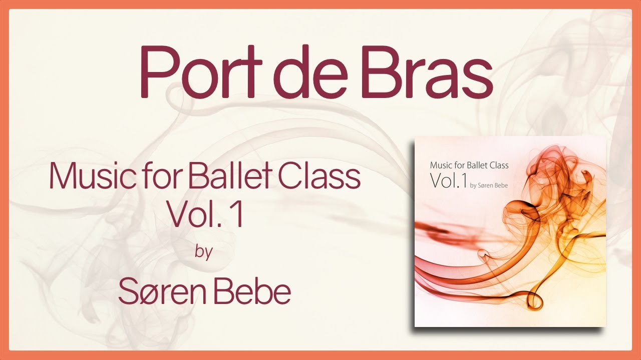 Port de Bras - Music for Ballet Class Vol.1 - original piano songs by jazz pianist S&oslash;ren Bebe