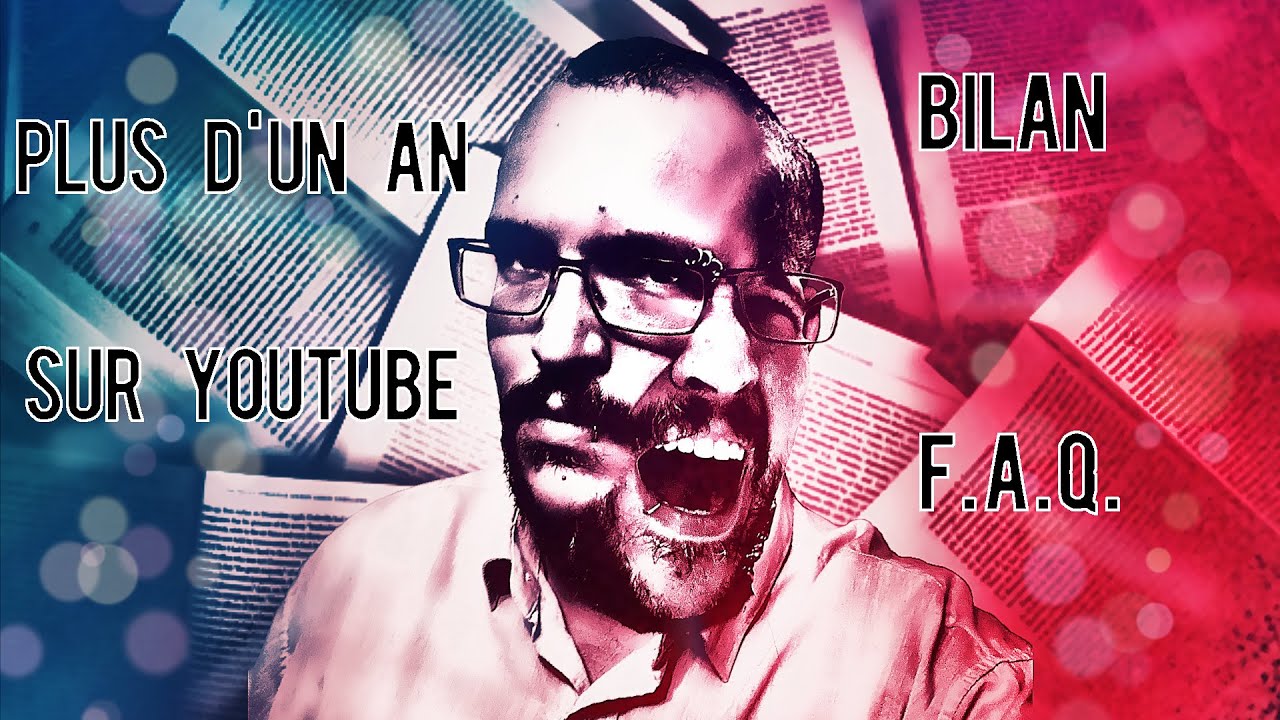 Plus d'un an sur YouTube - Bilan & F.A.Q.