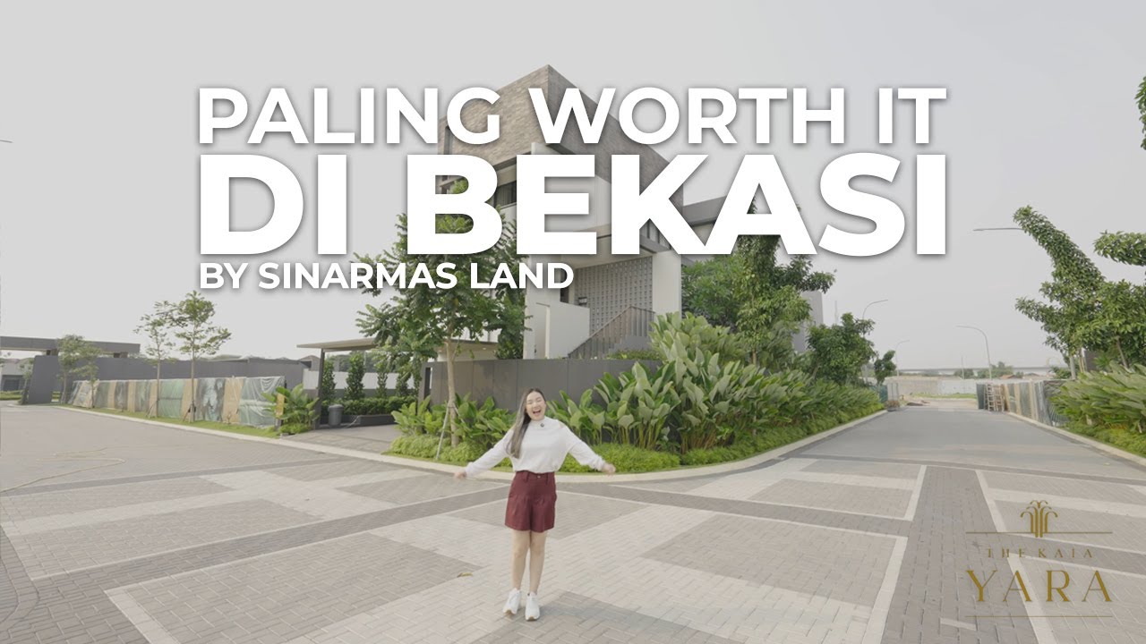 RUMAH MEWAH PALING WORTH IT BY SINARMAS LAND! | KAIA YARA