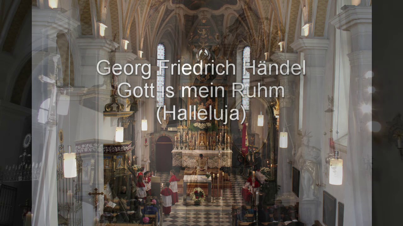 Händel - Gott ist mein Ruhm (Halleluja)