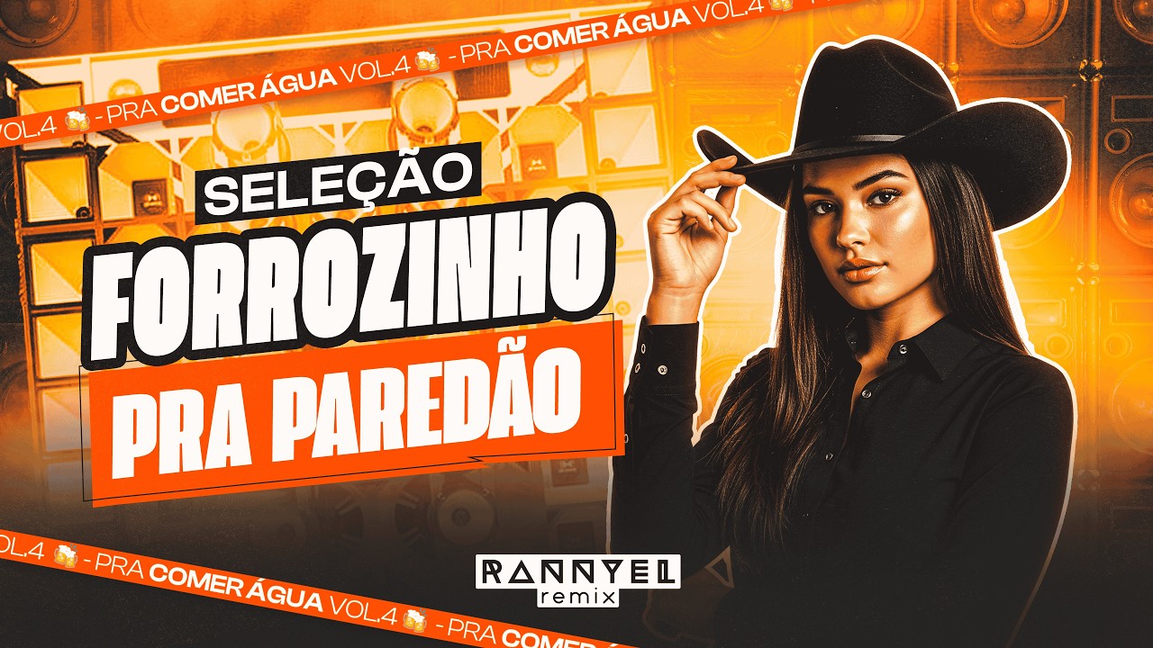 SELEÇÃO FORROZINHO PRA PAREDÃO 🪗 - PRA COMER ÁGUA VOL.04 🍻 - OUTUBRO 2025 🆕 | Rannyel Remix 🔥
