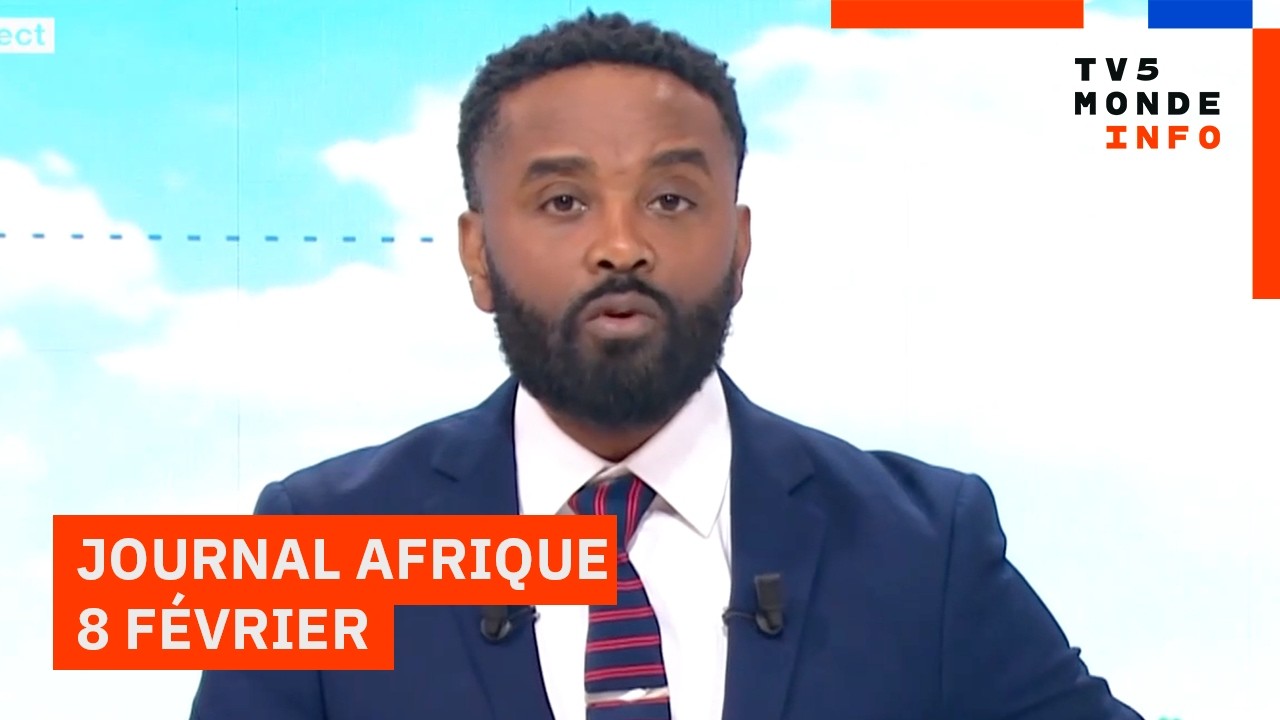 Le journal Afrique du dimanche 8 février 2026 sur TV5MONDE