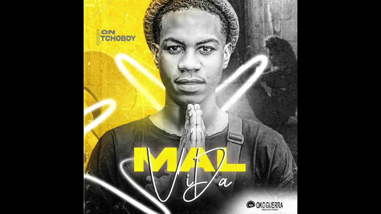 On Tchoboy-Mal Vida(Trap)(Official)[Prod_By_Record]