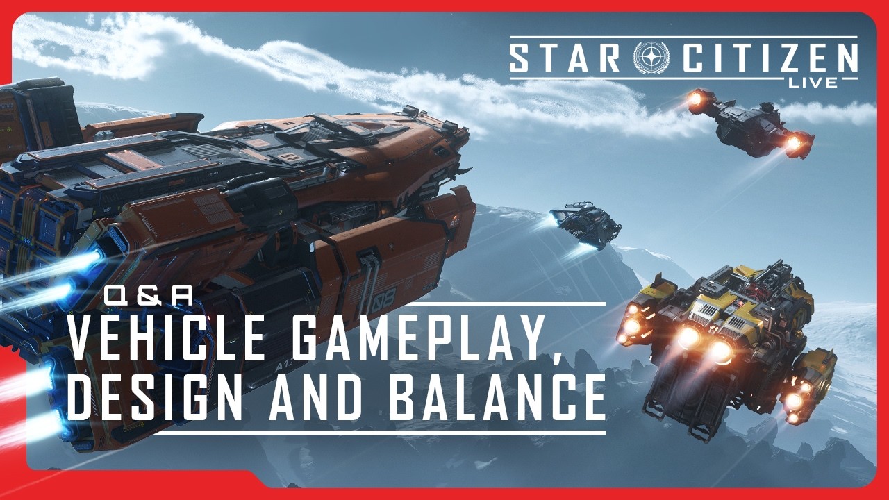 Star Citizen Live Q&A: Vehicle Gameplay, Design and Balance