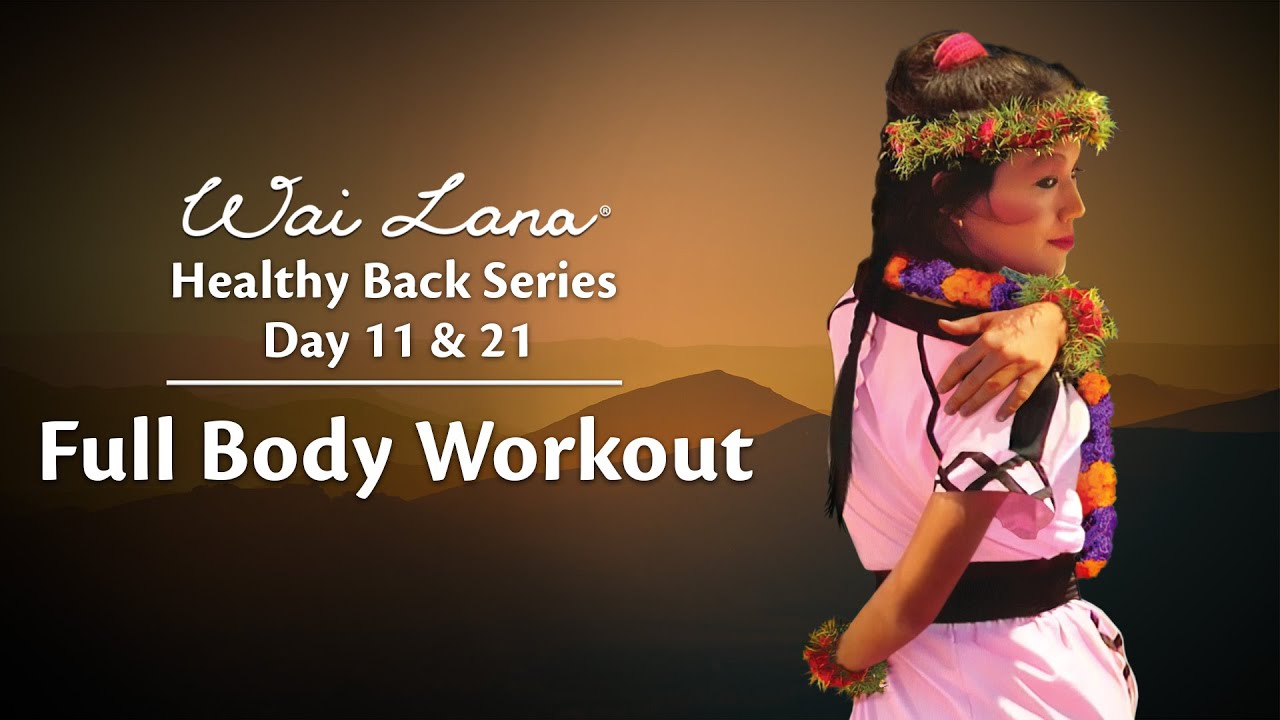 Wai Lana Yoga Healthy Back Series - Day 11 & 21 : Full Body Workout