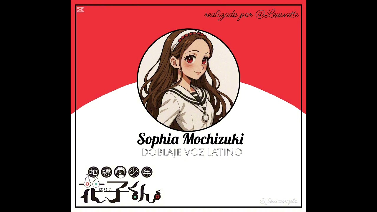🏵️|| VOZ ESPAÑOL LATINO: SOPHIA MOCHIZUKI (personaje principal Hanako's fanfic Wattpad