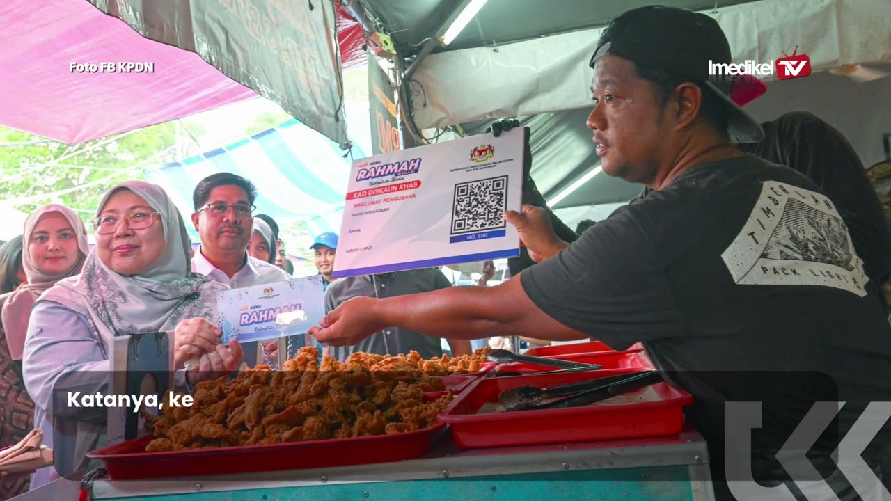 HARGA JUADAH BERBUKA RM5 KE BAWAH, KERAJAAN PERLUASKAN 116 LOKASI BAZAR RAMADAN RAHMAH | Imedikel TV