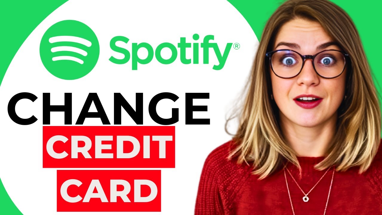 How to Change Credit Card on Spotify: Update Your Payment Method Easily