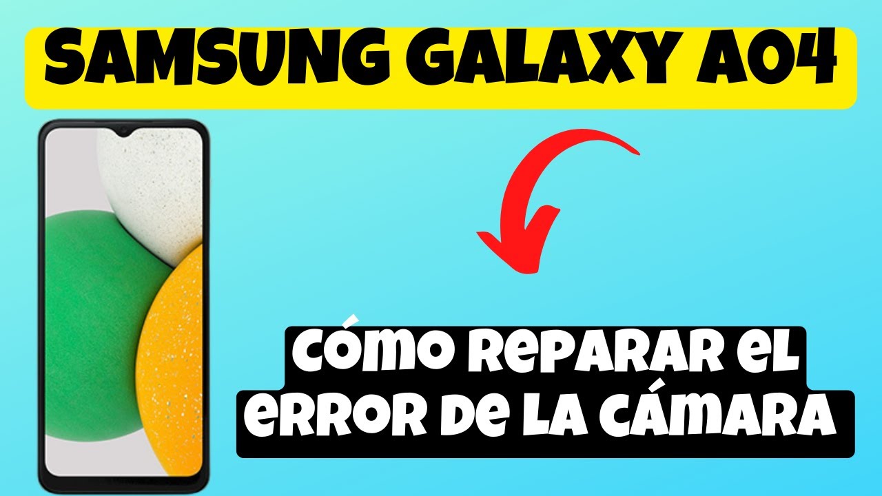 ❌ Cómo reparar el error de la cámara SAMSUNG Galaxy A04