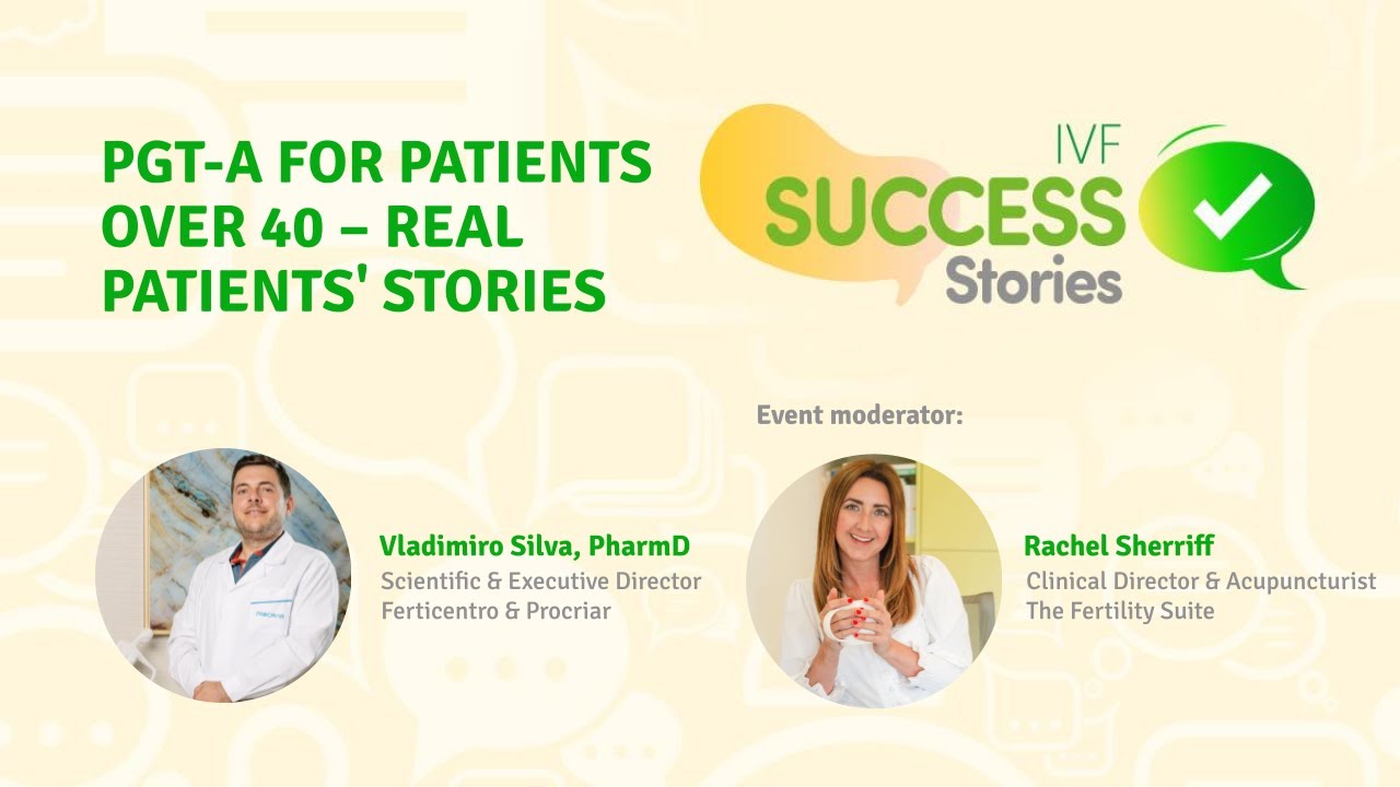 PGT-A for patients over 40 – real patients’ stories