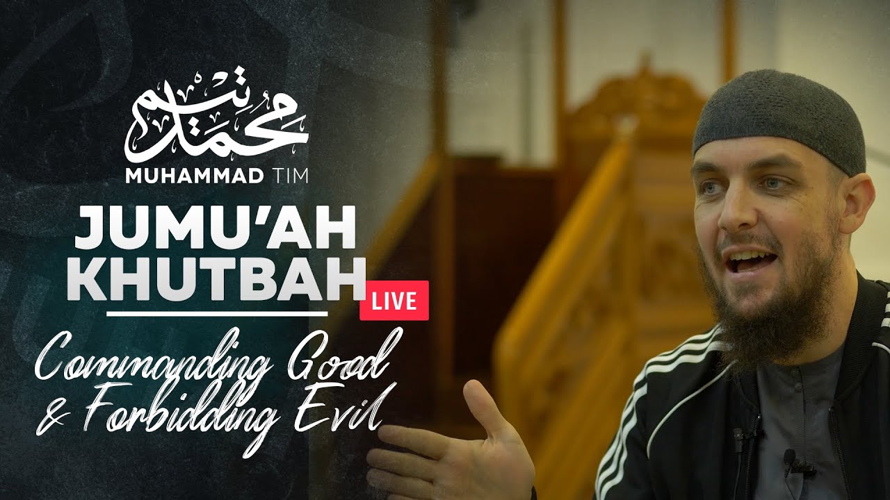 Jumu'ah Khutbah (Edited) | 25.09.20 | Commanding Good & Forbidding Evil | Muhammad Tim Humble