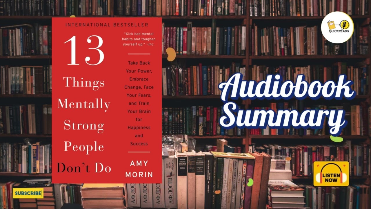 13 Things Mentally Strong People Don't Do by Amy Morin (Audiobook Summary)