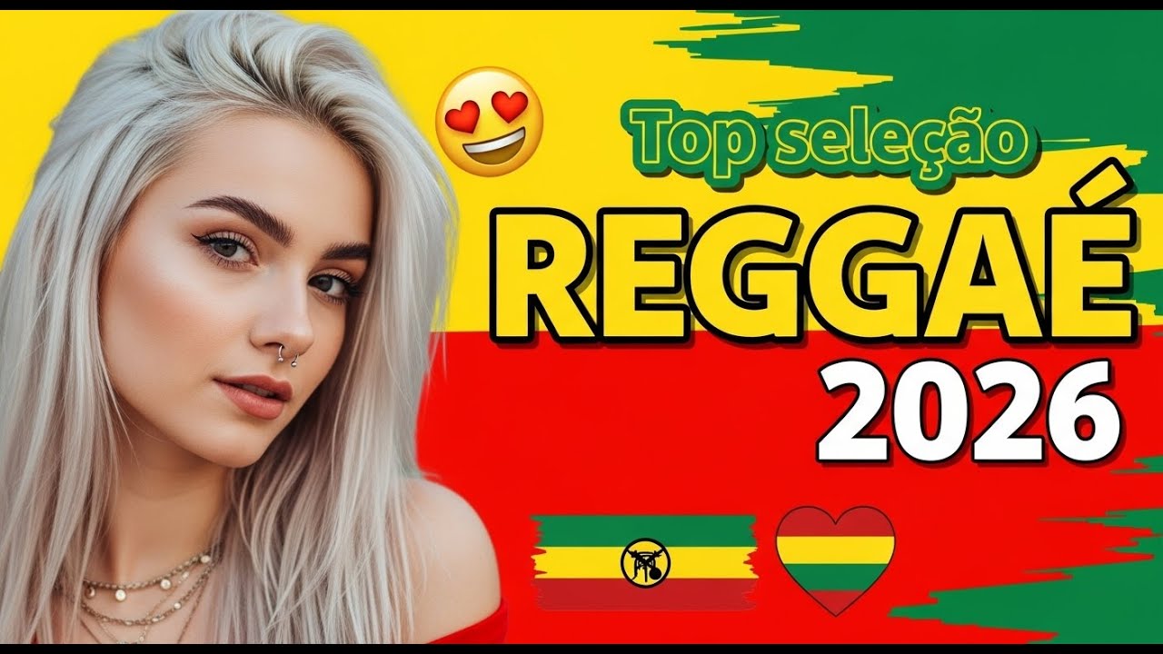 REGGAE DO MARANHÃO 2026 💚 REGGAE INTERNACIONAL SELEÇÃO TOP