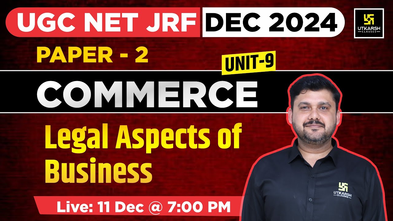 Legal Aspects of Business | Commerce | Paper 2 (Unit 9) | UGC NET JRF DEC 2024 | By Yogesh Sir