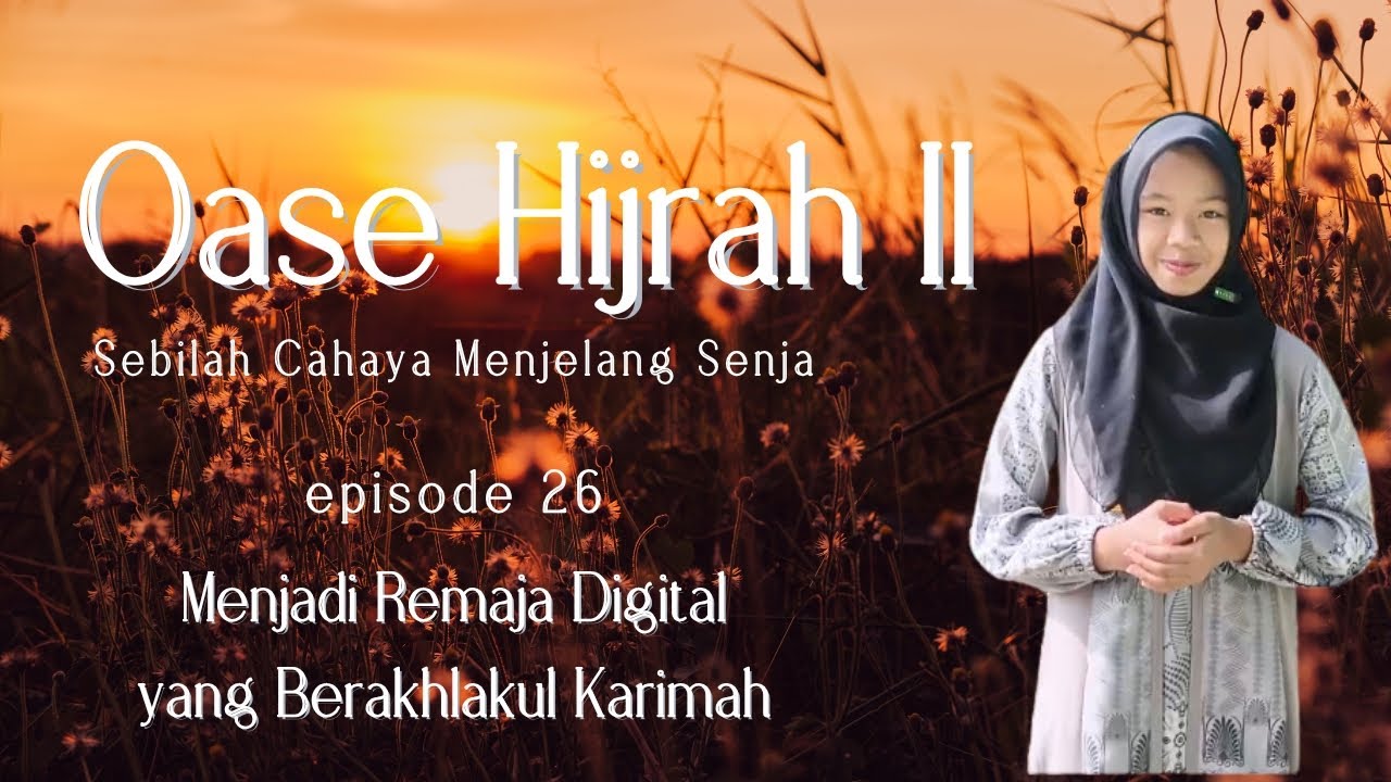 Oase Hijrah II episode 26_Ayra Syddia Casni@humasmtsn6solok 