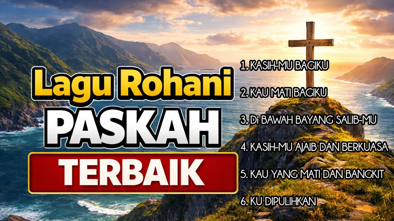 Lagu Rohani Paskah Terbaru 2026 &ndash; Kasih & Kebangkitan Yesus Menyentuh Hati