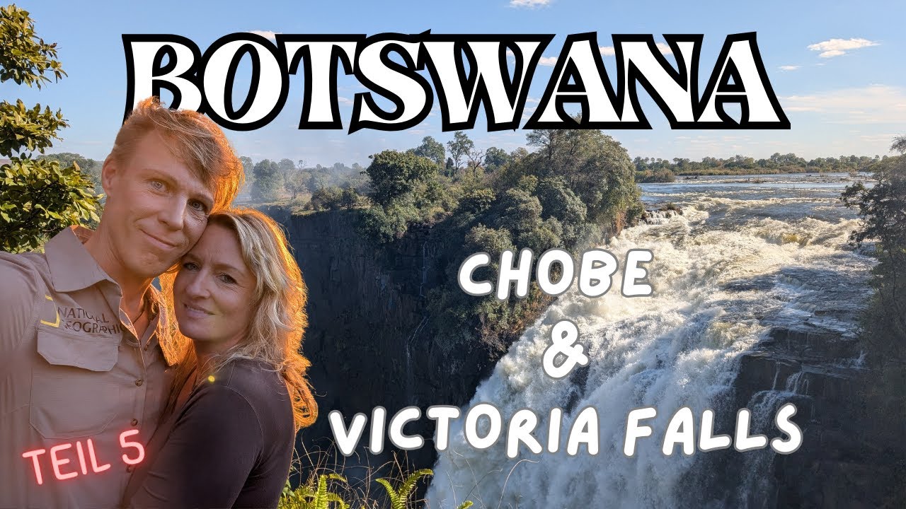 Abenteuer Namibia – Selbstfahrer-Safari FINALE: Botswana 🇧🇼- Chobe & Simbabwe 🇿🇼 - Victoria Falls!
