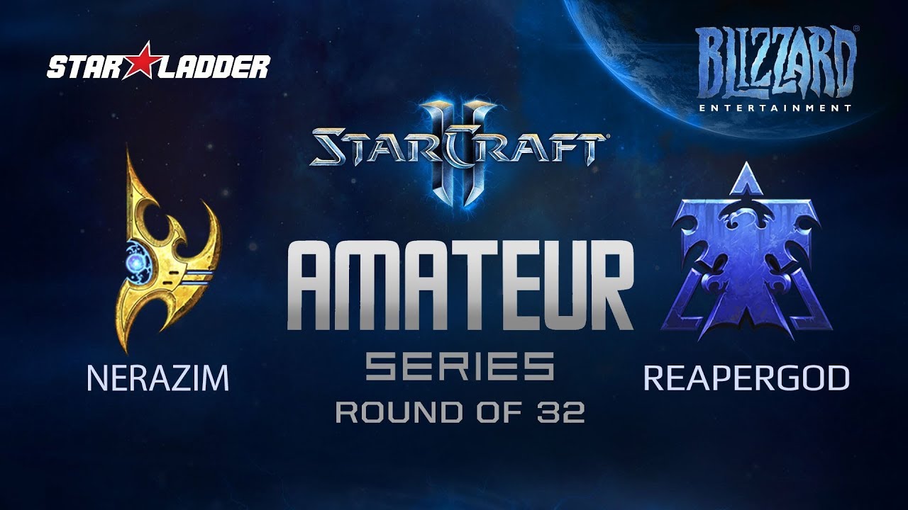Amateur Series Round of 32: Nerazim (P) vs ReaperGod (T)