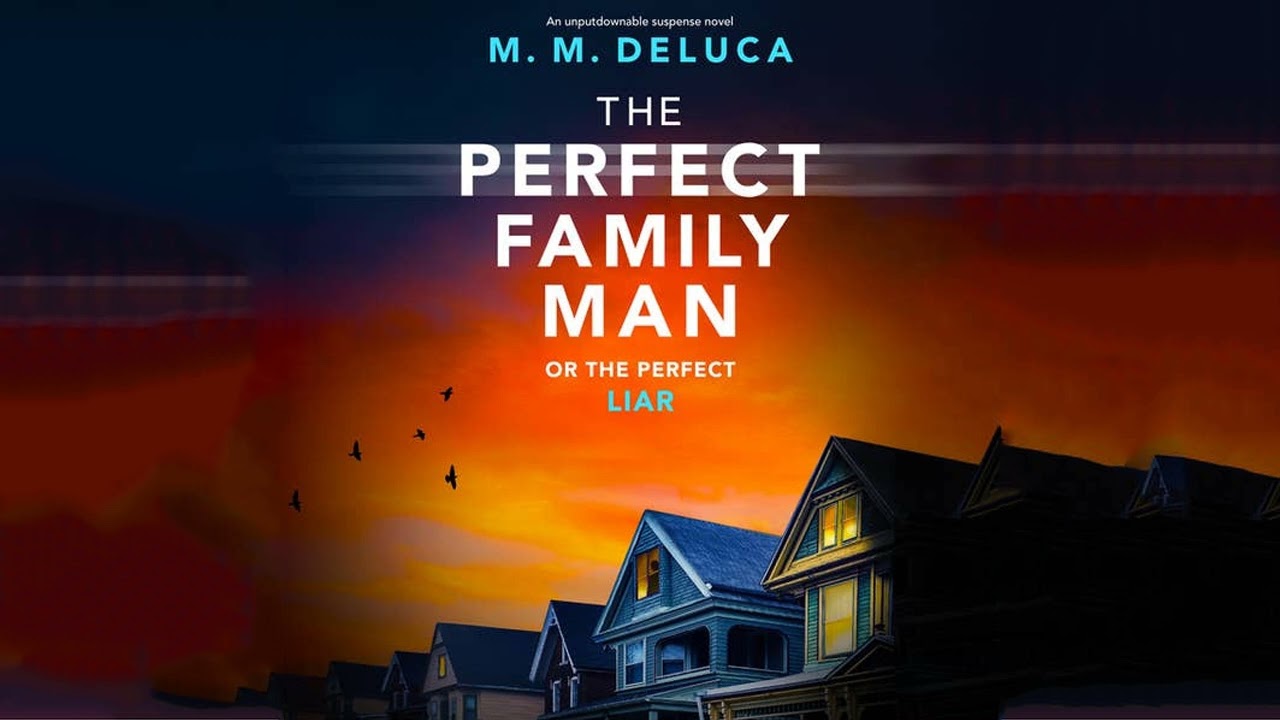 The Perfect Family Man By M.M. DeLuca | Audiobook Thriller, Mystery & Suspense Full
