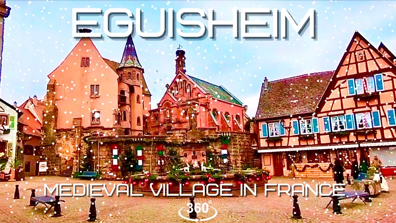 EGUISHEIM /MEDIEVAL VILLAGE IN FRANCE /360&deg; /VR /4K /5K VIDEO