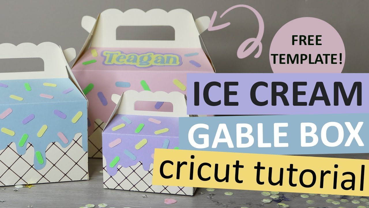 How to Make Ice Cream Themed Candy Boxes with Cricut