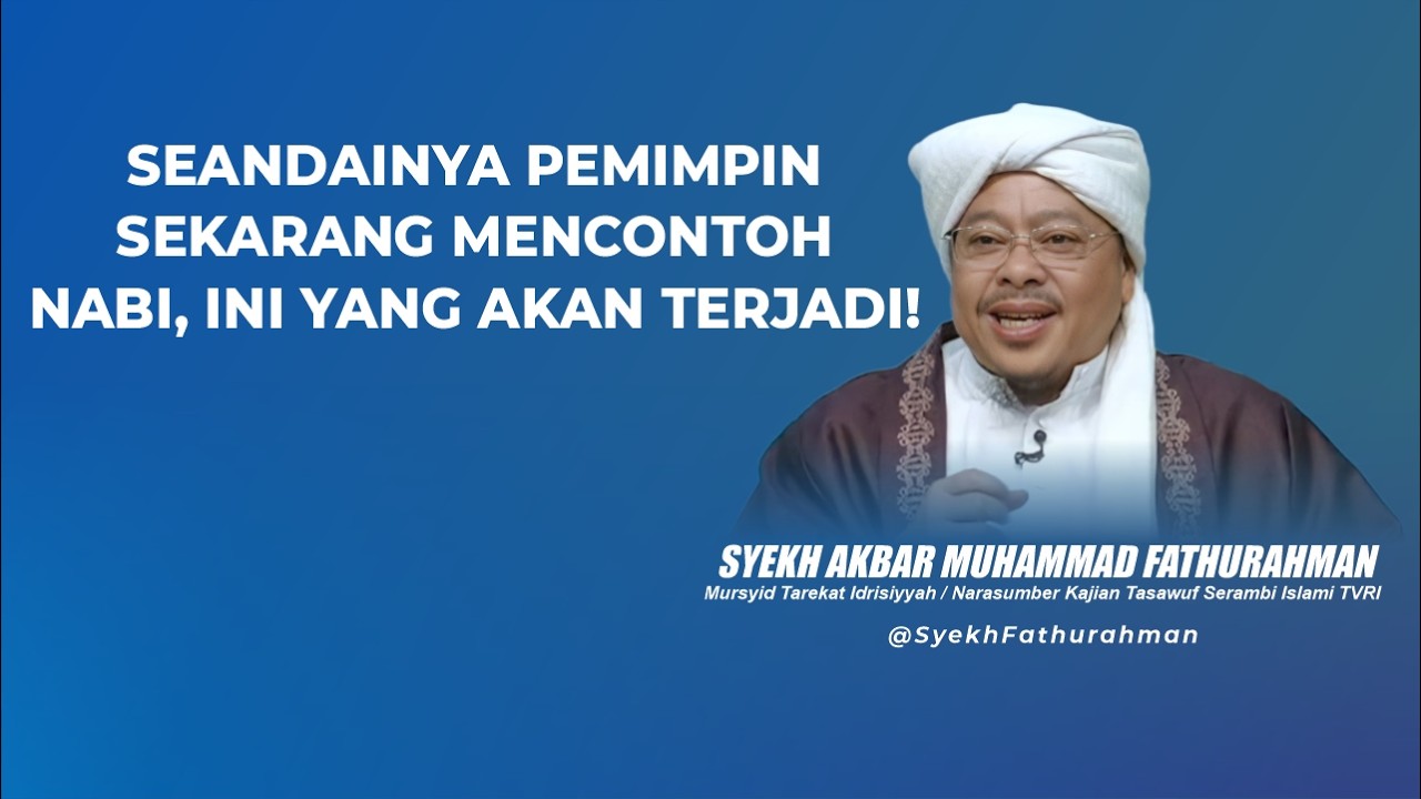 SEANDAINYA PEMIMPIN SEKARANG MENCONTOH NABI, INI YANG AKAN TERJADI!