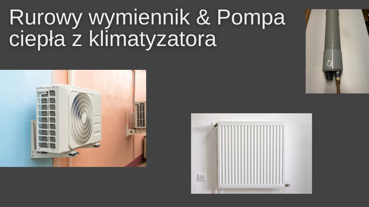 Pompa ciepła z klimatyzatora - wymiennik rurowy.