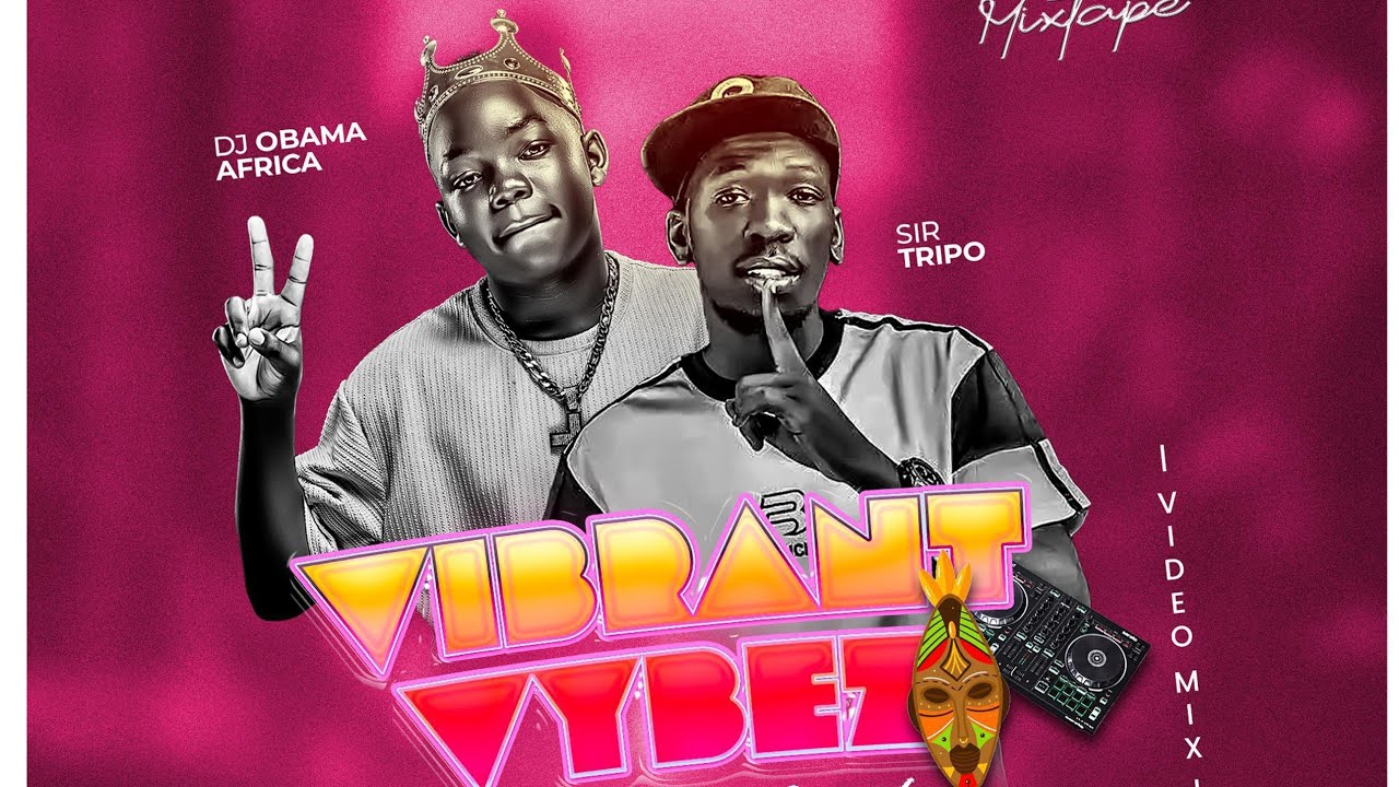 Vibrant Vybez Mixtape Eps6 (vbv6) Dj Obama Africa x Sir Tripo (2025)